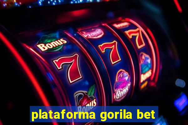 plataforma gorila bet